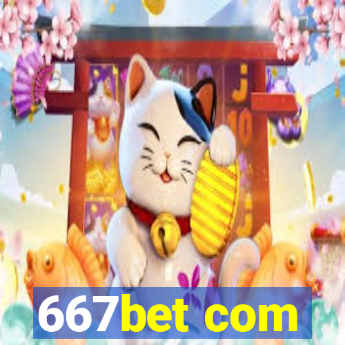 667bet com